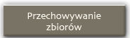 Przechowywanie zbiorów